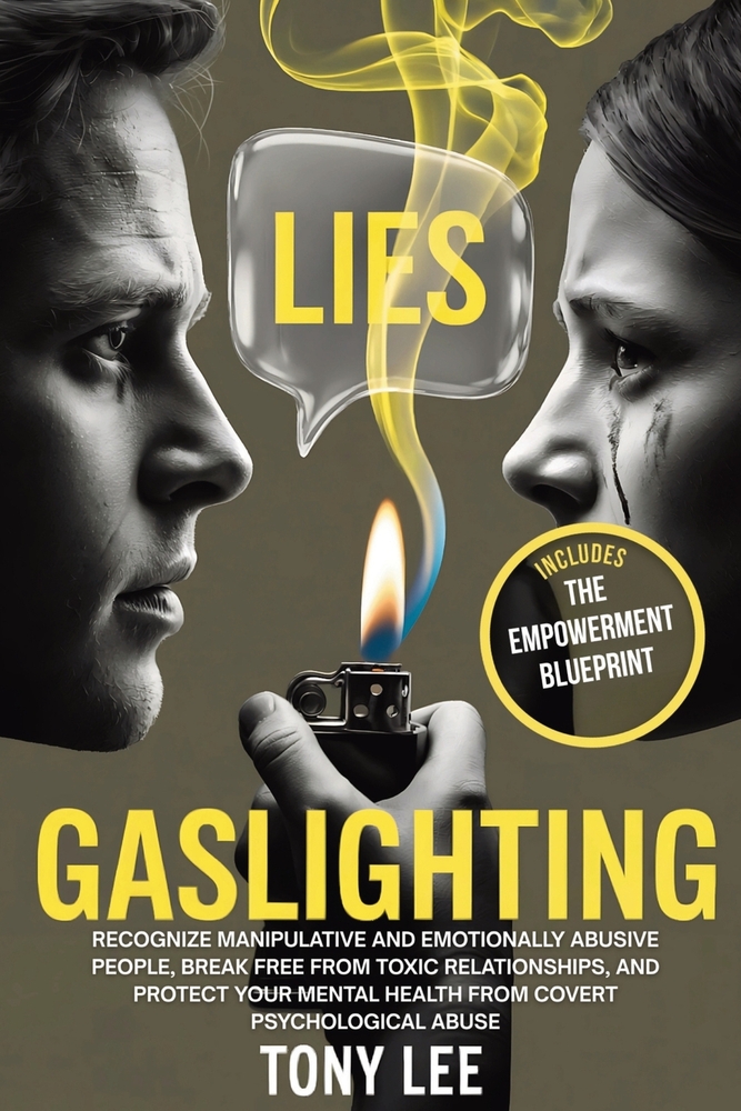 Gaslighting: Recognize Manipulative and Emotionally Abusive People, Break Free from Toxic Relationships, and Protect Your Mental Health From Covert Ps cover