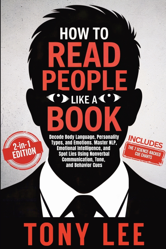 How to Read People Like a Book: Decode Body Language, Personality Types, and Emotions. Master NLP, Emotional Intelligence, and Spot Lies Using Nonverb cover