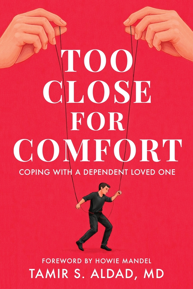 Too Close for Comfort: Coping With a Dependent Loved One cover