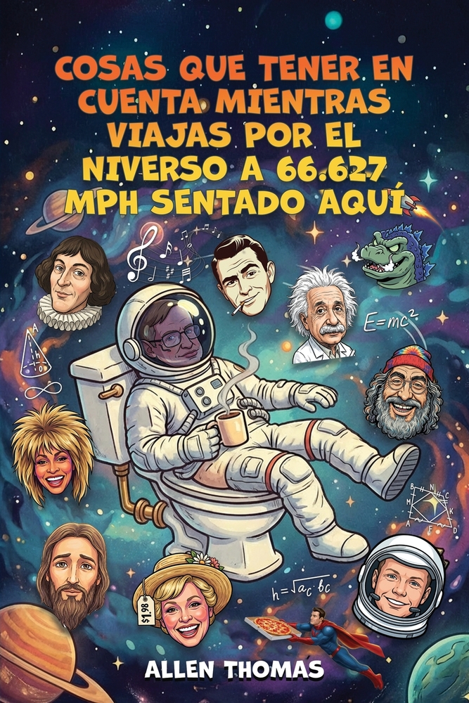 Cosas Que Tener En Cuenta Mientras Viajas Por El Universo A 66.627 Mph Sentado Aquí cover