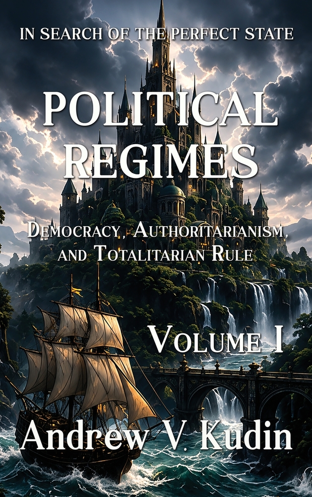 Political Regimes: Democracy, Authoritarianism, and Totalitarian Rule, Volume I cover