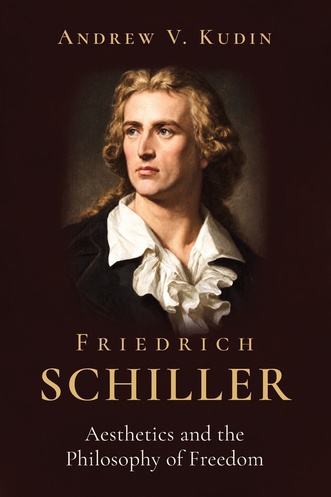 Friedrich Schiller: Aesthetics and the Philosophy of Freedom cover