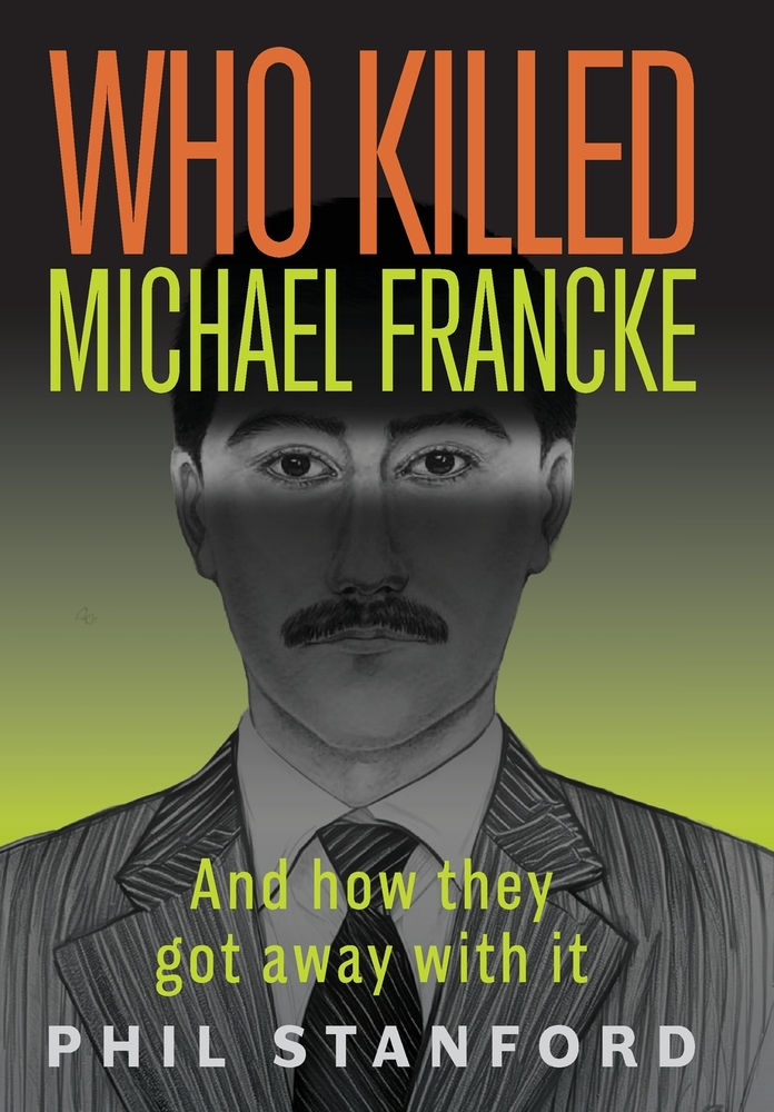 Who Killed Michael Francke: And How They Got Away With It cover