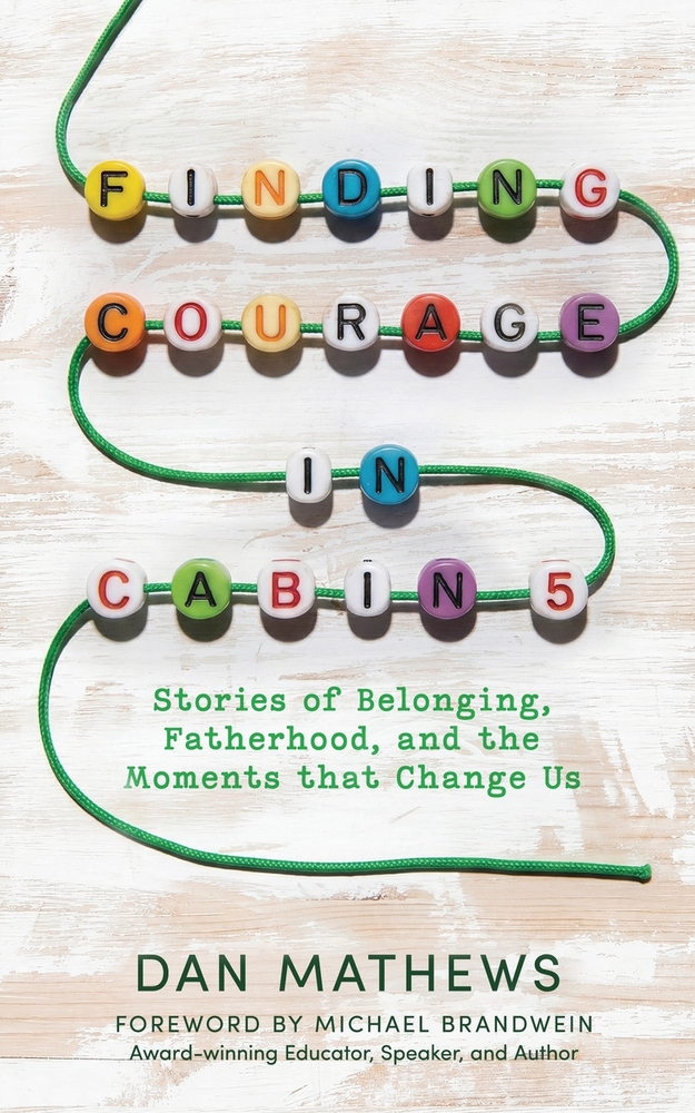 Finding Courage in Cabin 5: Stories of Belonging, Fatherhood, and the Moments that Change Us cover