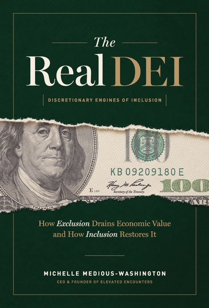 The Real DEI (Discretionary Engines of Inclusion): How Exclusion Drains Economic Value and Inclusion Restores It cover
