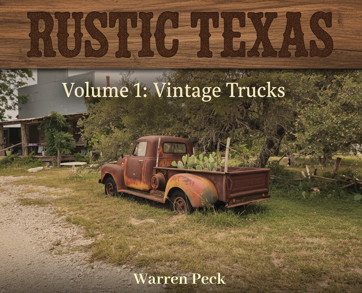 Rustic Texas: Volume 1: Vintage Trucks cover
