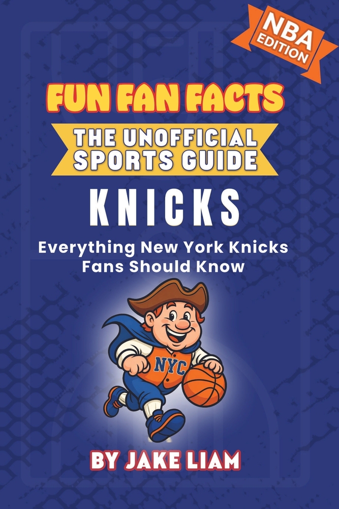 New York Knicks Basketball Book for Kids: Everything New York Knicks Fans Should Know cover