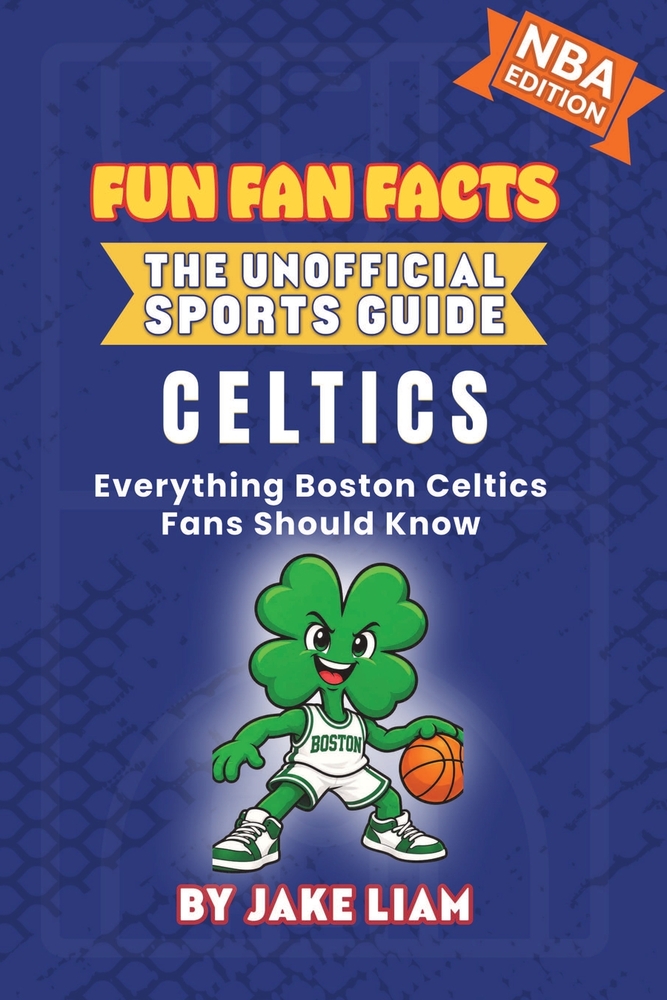 Boston Celtics Basketball Book for Kids: Everything Boston Celtics Fans Should Know cover