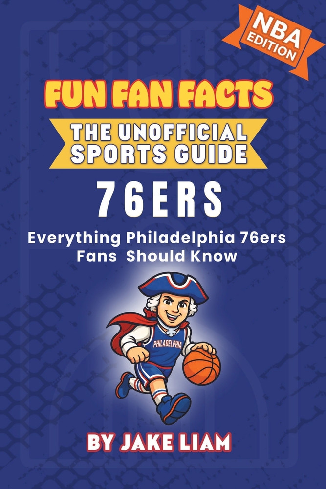 Philadelphia 76ers Basketball Book for Kids: Everything 76ers Fans Should Know cover