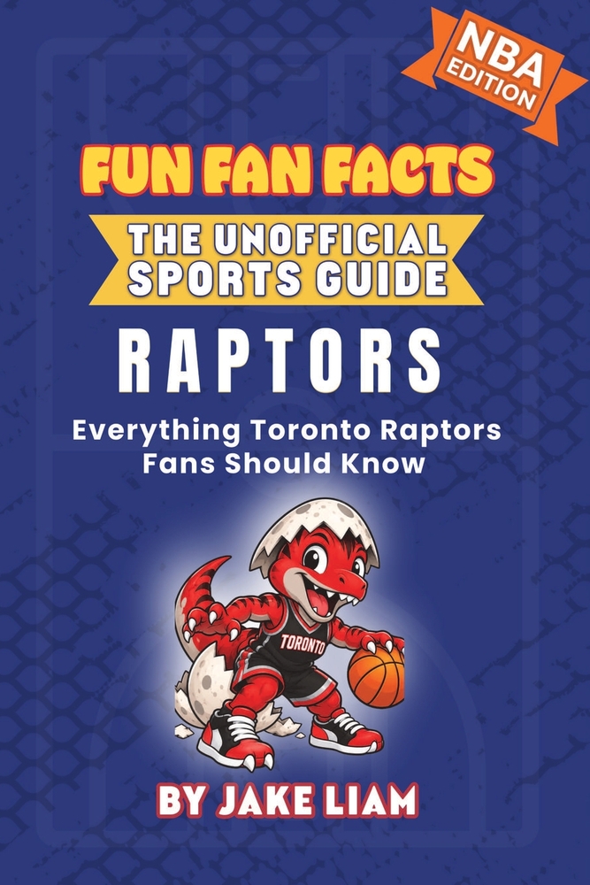 Toronto Raptors Basketball Book for Kids: Everything Toronto Raptors Fans Should Know cover