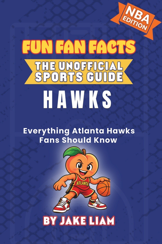 Atlanta Hawks Basketball Book for Kids: Everything Atlanta Hawks Fans Should Know cover