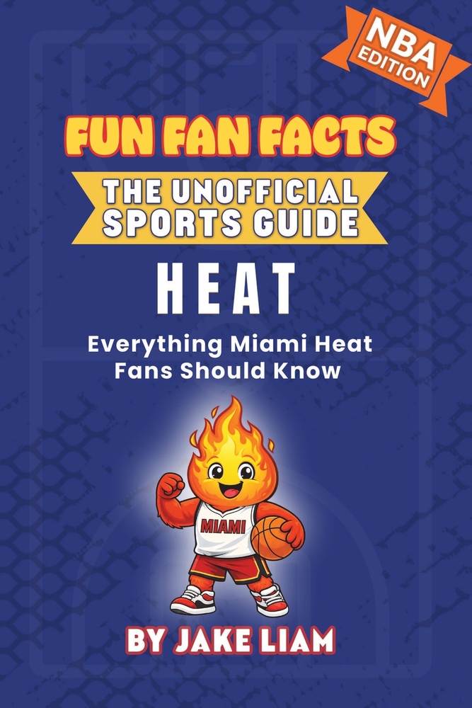 Miami Heat Basketball Book for Kids: Everything Miami Heat Fans Should Know cover