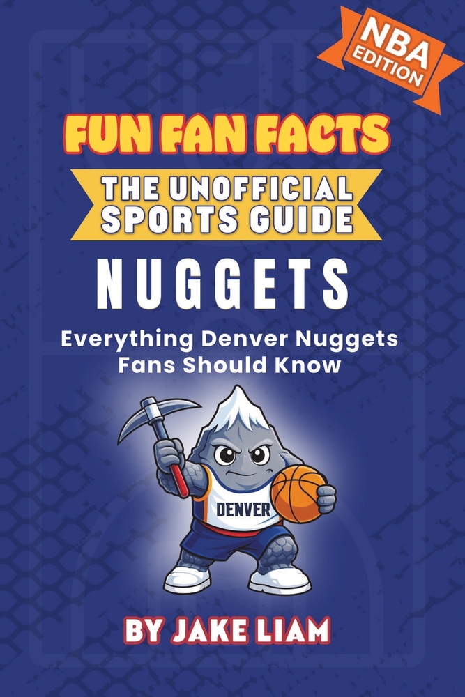 Denver Nuggets Basketball Book for Kids: Everything Denver Nuggets Fans Should Know cover