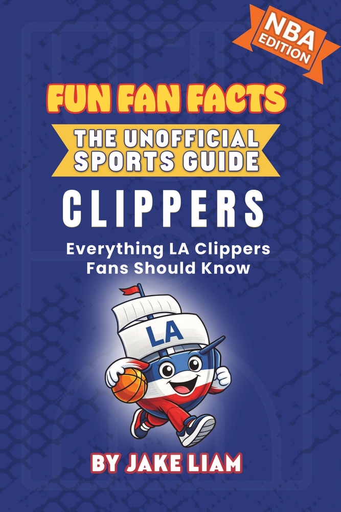 LA Clippers Basketball Book for Kids: Everything LA Clippers Fans Should Know cover