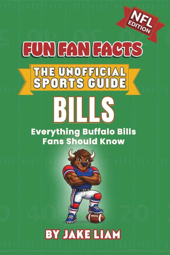 Buffalo Bills Football Book for Kids: Football Book for Kids Ages 8-12: Fun Fan Facts NFL Edition - History, Stars and Trivia for Young Bills Fans cover