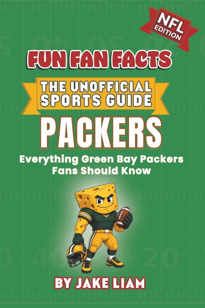 Green Bay Packers Football Book for Kids: Football Book for Kids Ages 8-12: Fun Fan Facts NFL Edition - History, Stars and Trivia for Young Packers Fa cover