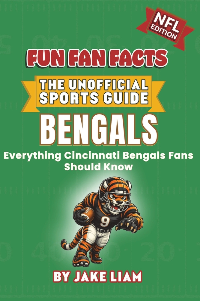 Cincinnati Bengals Football Book for Kids: Football Book for Kids Ages 8-12: Fun Fan Facts NFL Edition - History, Stars and Trivia for Young Bengals F cover