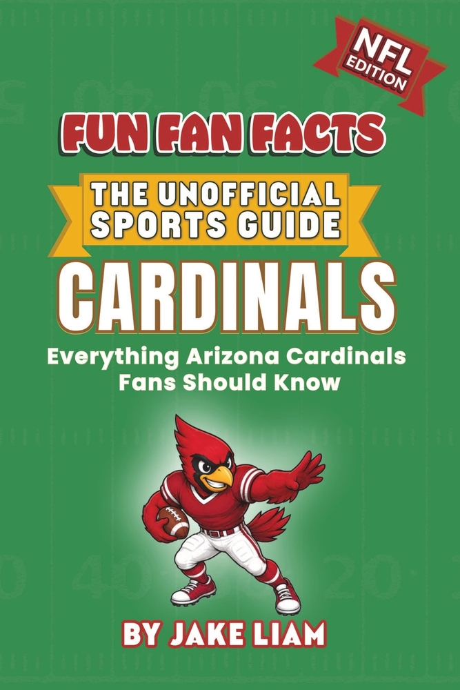 Arizona Cardinals Football Book for Kids: Football Book for Kids Ages 8-12: Fun Fan Facts NFL Edition - History, Stars and Trivia for Young Cardinals cover