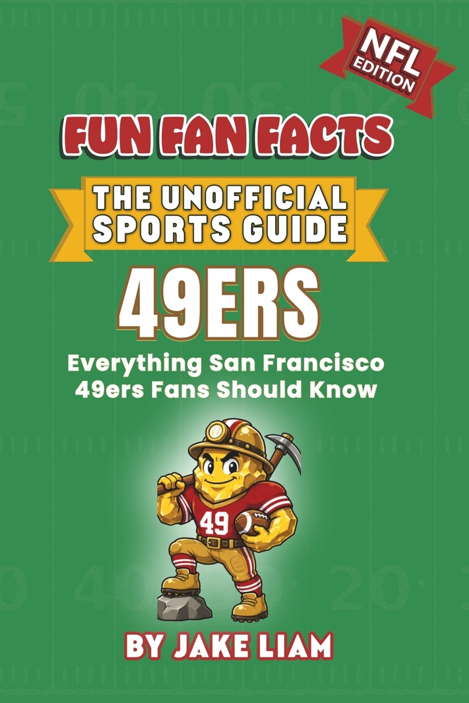 San Francisco 49ers Football Book for Kids: NFL Football Book for Kids: Fun Fan Facts Edition - Amazing Players, History and Trivia for Young 49ers Fa cover