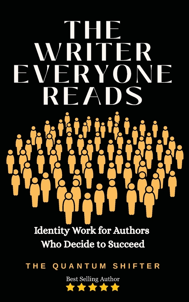 The Writer Everyone Reads: Identity Work for Authors Who Decide to Succeed cover