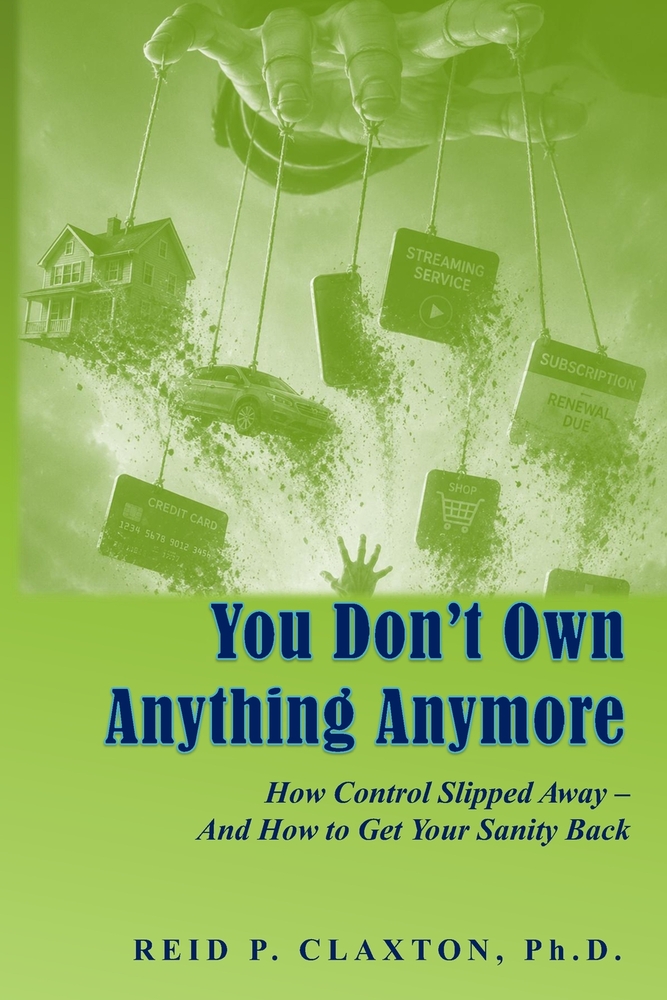 You Don't Own Anything Anymore: How Control Slipped Away - And How to Get Your Sanity Back cover