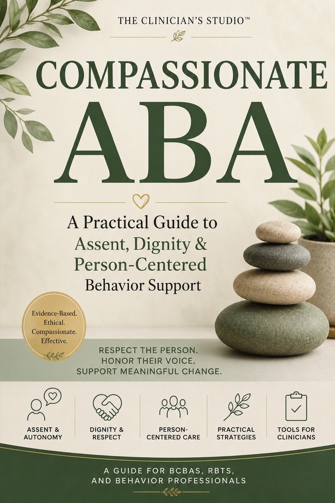 Compassionate ABA: A Practical Guide to Assent, Dignity & Person-Centered Behavior Support cover