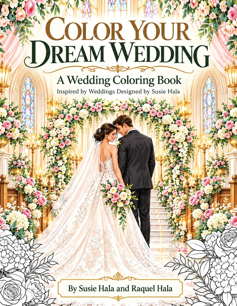 Color Your Dream Wedding: A Coloring Journey of Flowers, Love, and Beautiful Celebrations cover