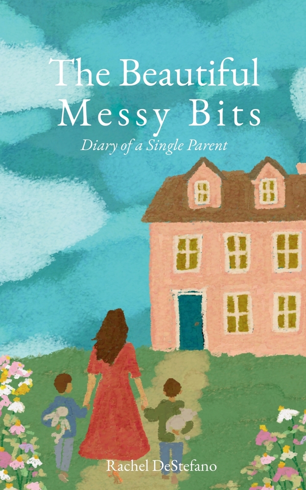The Beautiful Messy Bits: Diary of a Single Parent cover