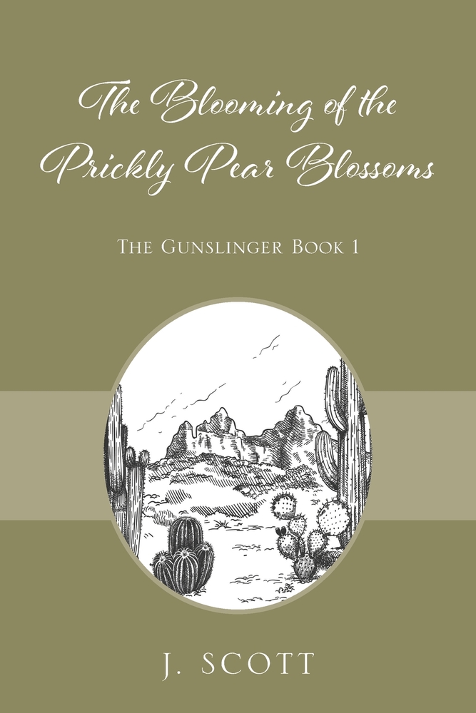 The Blooming of the Prickly Pear Blossoms: The Gunslinger Book 1 cover
