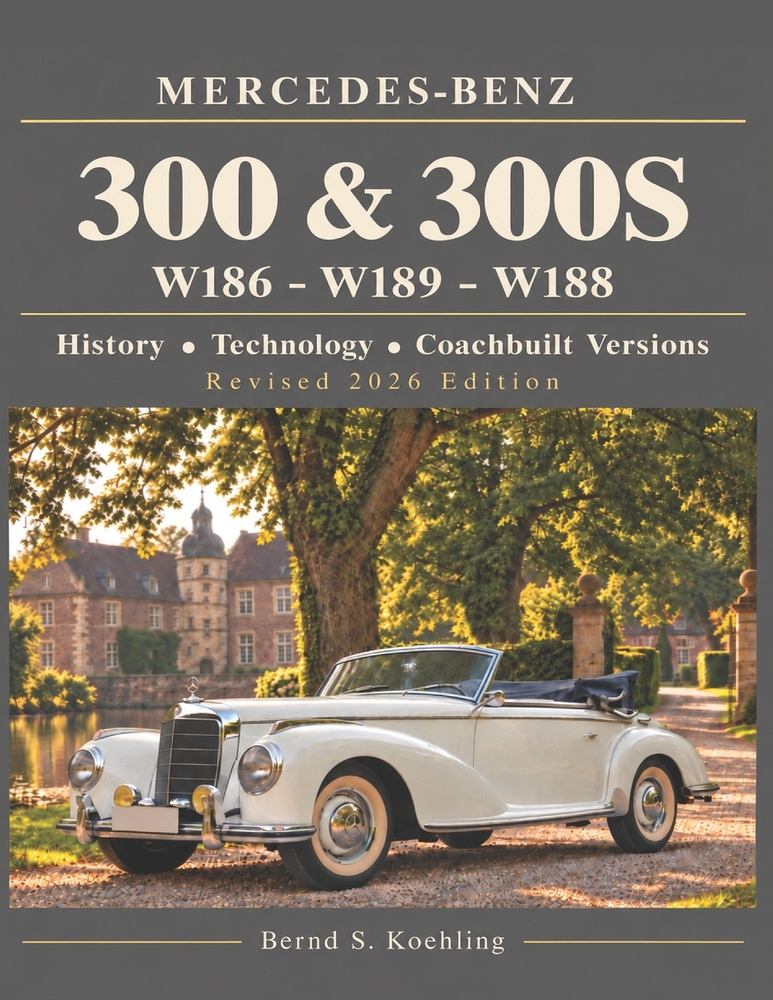 MERCEDES-BENZ, The 1950s 300, 300S Series: From the 300 Sedan to the 300Sc Roadster cover