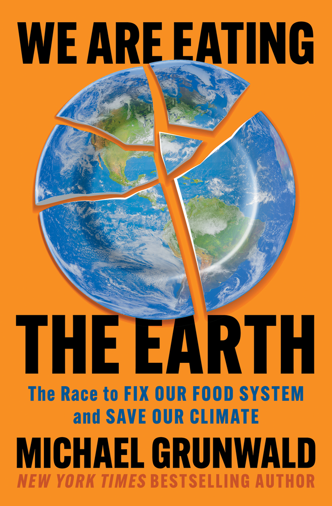 We Are Eating the Earth: The Race to Fix Our Food System and Save Our Climate cover