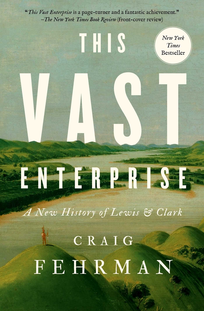 This Vast Enterprise: A New History of Lewis & Clark cover
