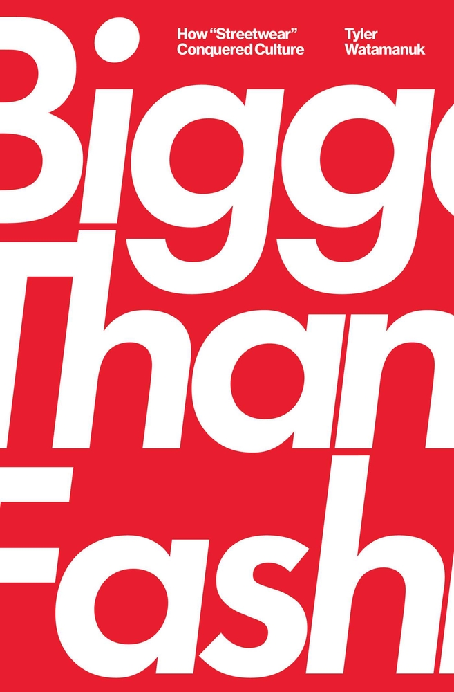 Bigger Than Fashion: How Streetwear Conquered Culture cover