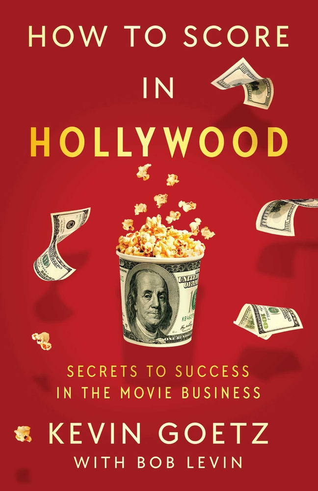 How to Score in Hollywood: Secrets to Success in the Movie Business cover