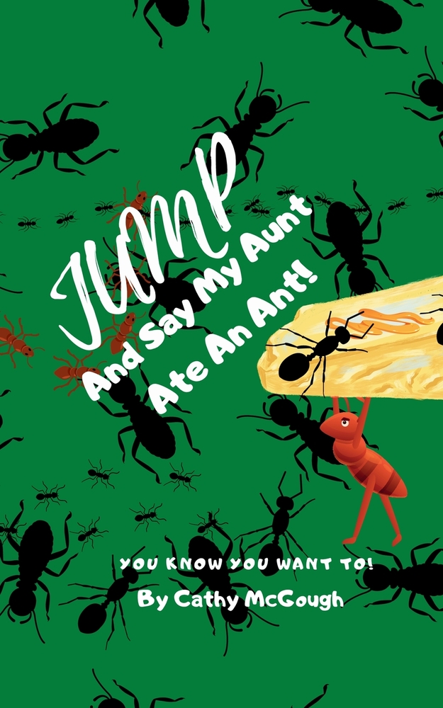 Jump and Say My Aunt Ate an Ant! Book 21 Jump Series cover