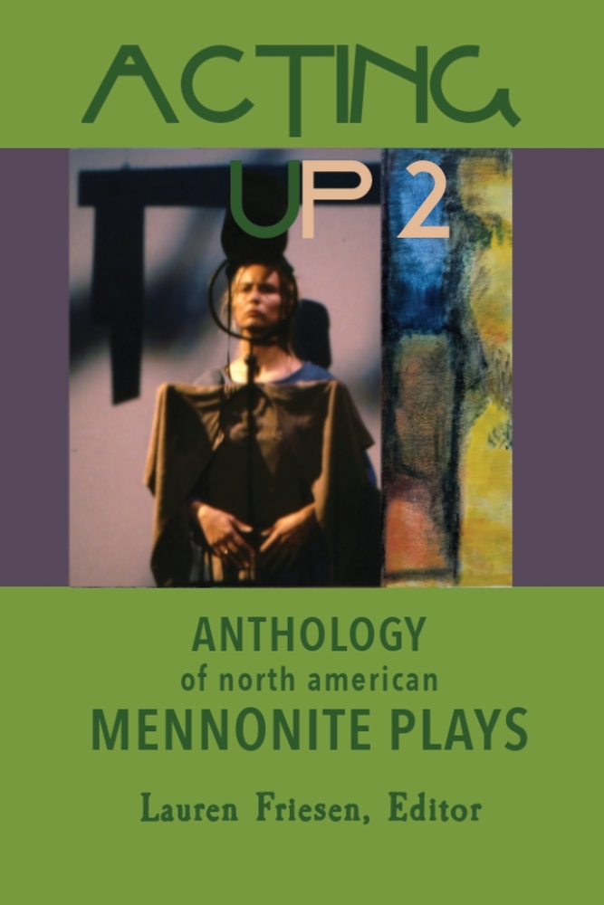 Acting Up 2 (1980-1989): Anthology of North American Mennonite Plays: 1980-1989 cover