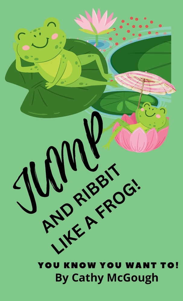 Jump and Ribbit Like a Frog! Hardcover Edition Book 7 Jump Series cover