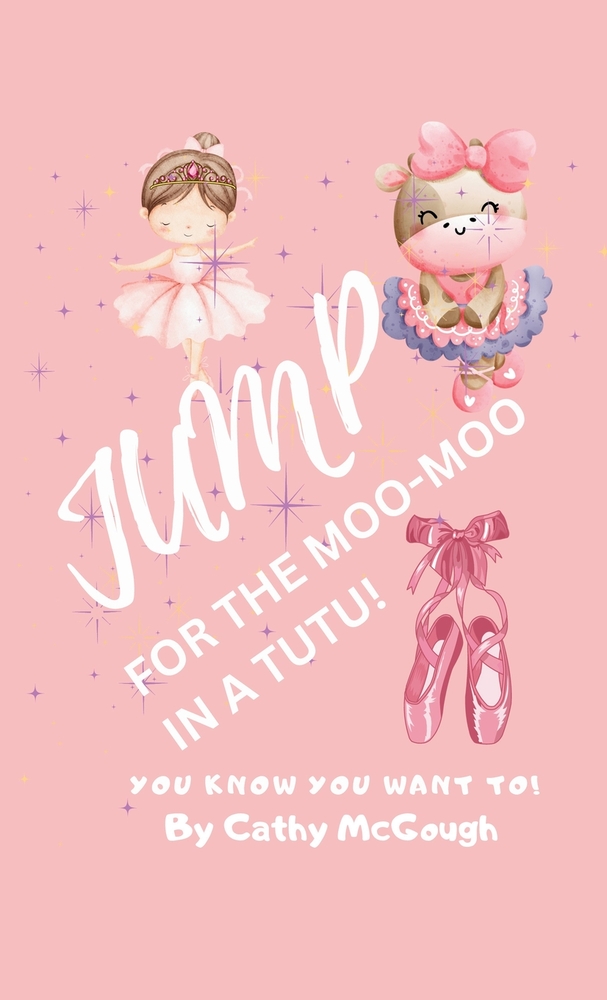 Jump for the Moo-Moo in a Tutu! Book 16 Hardcover Edition Jump Series cover