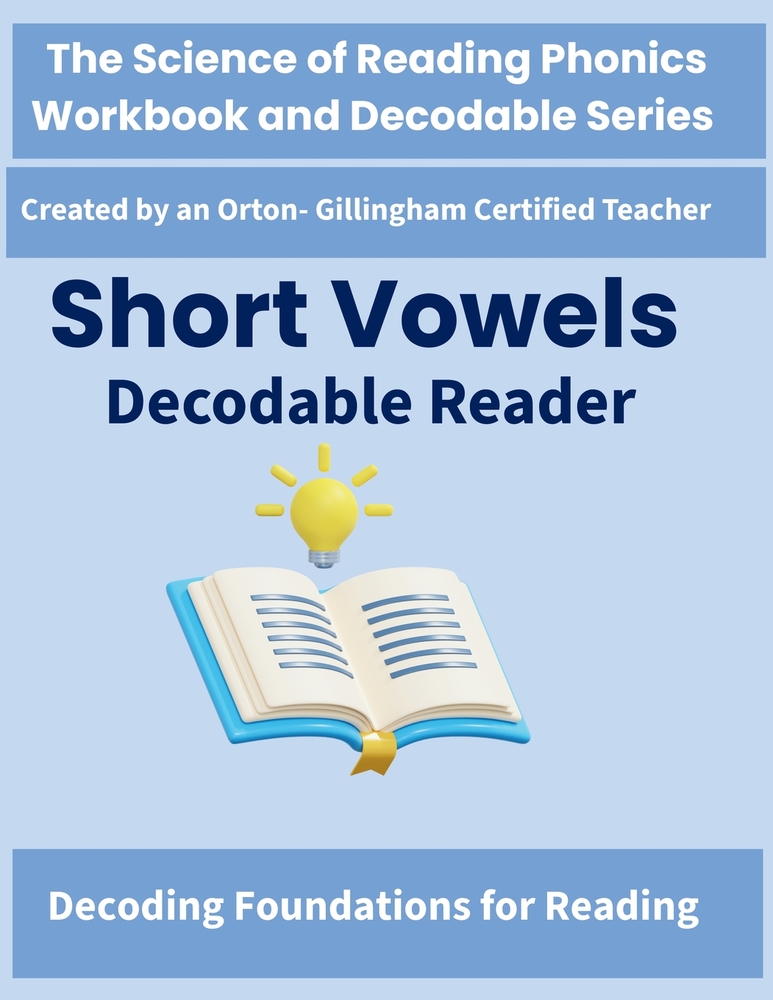 Short Vowels Decodable Reader: Science of Reading-Informed Decodable Text with Fluency, Comprehension & Writing Practice cover