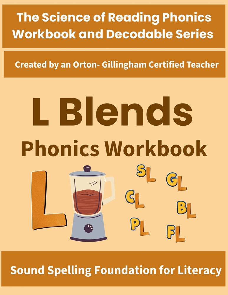 L Blends Phonics Workbook: Beginning Consonant Blends (bl, cl, fl, gl, pl, sl) - Science of Reading Aligned Decoding & Spelling Practice for Grade 1 a cover