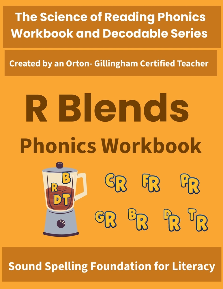 R Blends Phonics Workbook: Beginning Consonant Blends (br, cr, dr, fr, gr, pr, tr) - Science of Reading Aligned Decoding & Spelling Practice for Grade cover