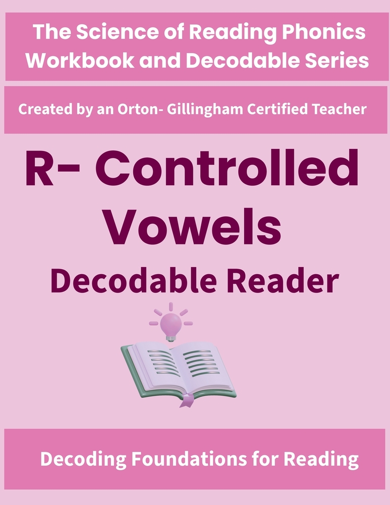 R-Controlled Vowels Decodable Reader: Science of Reading Aligned Bossy R (ar, er, ir, ur, or, ore, oar, air, are) Decodable Stories for Grades 2-4 cover