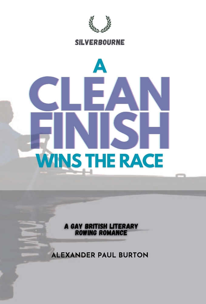 A Clean Finish Wins The Race: Gay British Literary Rowing Romance cover