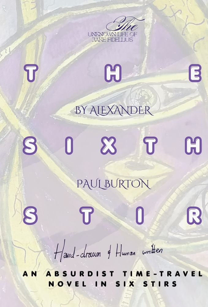 The Sixth Stir: An Absurdist Time-Travel Novel in Six Stirs cover