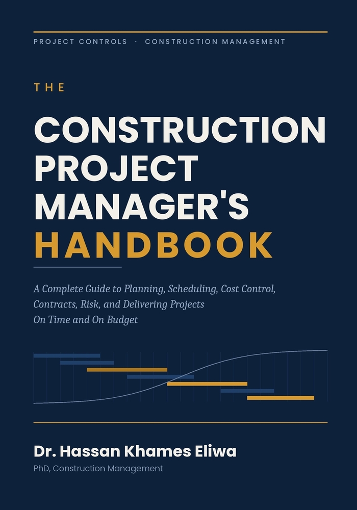 The Construction Project Manager's Handbook: A Complete Guide to Planning, Scheduling, Cost Control, Contracts, Risk, and Delivering Projects On Time cover