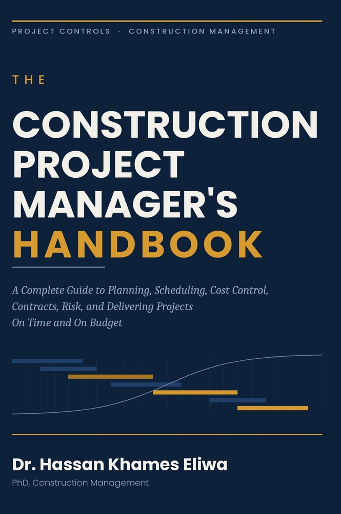 The Construction Project Manager's Handbook: A Complete Guide to Planning, Scheduling, Cost Control, Contracts, Risk, and Delivering Projects On Time cover