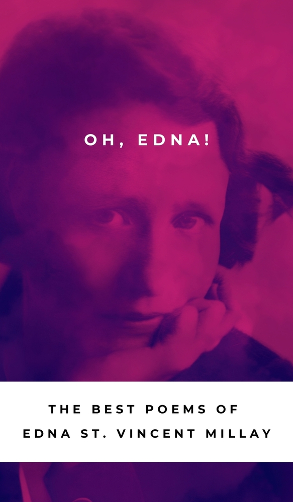 Oh, Edna!: The Best Poetry of Edna St Vincent Millay cover