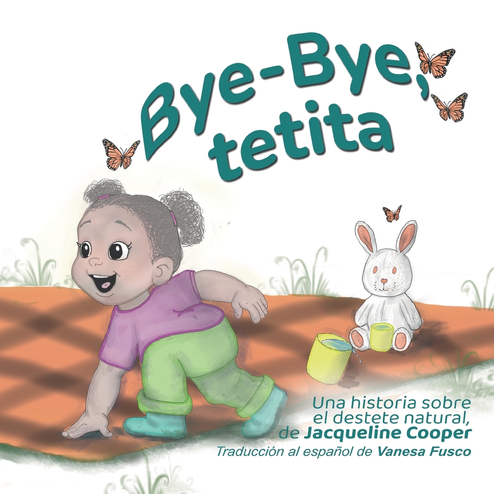Bye-Bye, tetita: La historia del destete natural de una niña cover