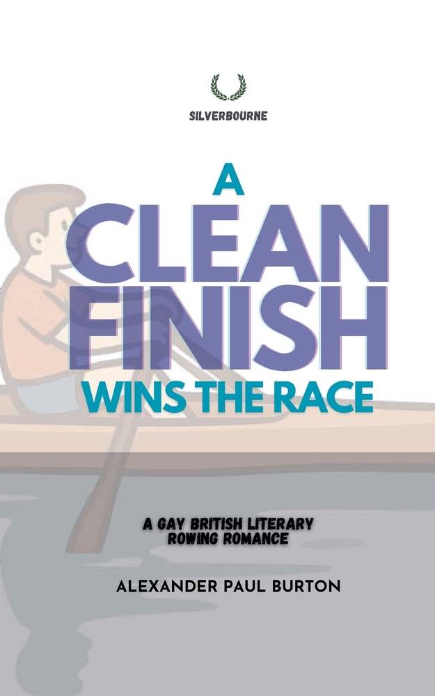 A Clean Finish Wins The Race: Gay British Literary Rowing Romance cover