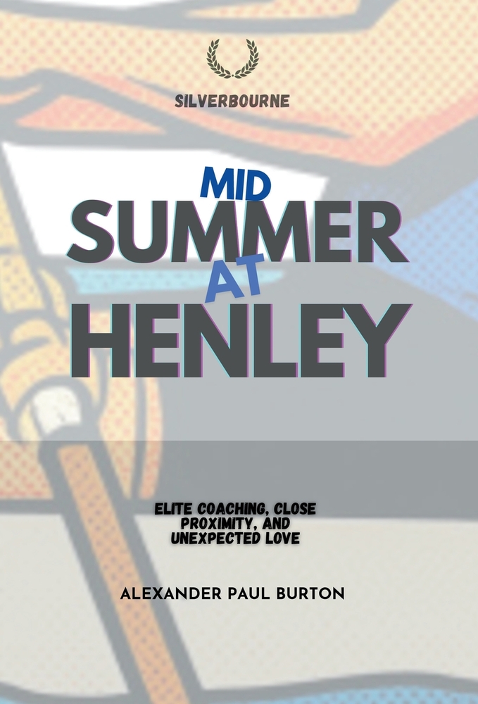 Midsummer at Henley: Elite Coaching, Close Proximity, and Unexpected Love cover